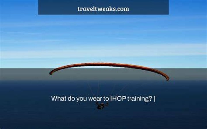 What do you wear to IHOP training?